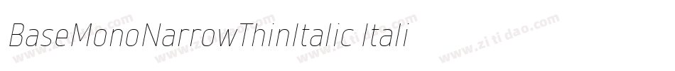 BaseMonoNarrowThinItalic Italic字体转换